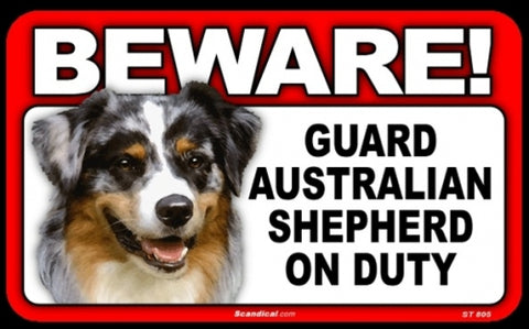 BEWARE Guard Dog on Duty Sign - Australian Shepherd