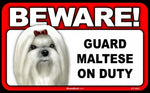 BEWARE Guard Dog on Duty Sign - Maltese