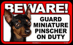 BEWARE Guard Dog on Duty Sign - Miniature Pinscher