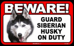 BEWARE Guard Dog on Duty Sign - Siberian Husky