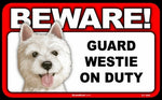 BEWARE Guard Dog on Duty Sign - Westie